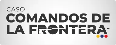 imagen del Caso Comandos de la Frontera